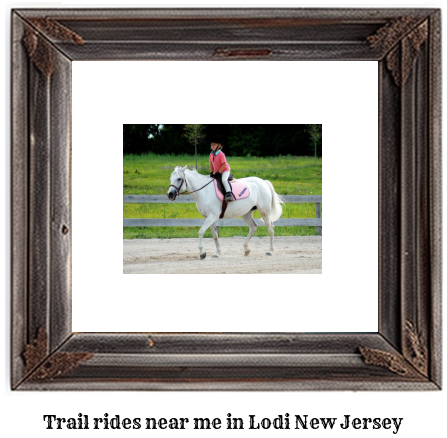 trail rides near me in Lodi, New Jersey